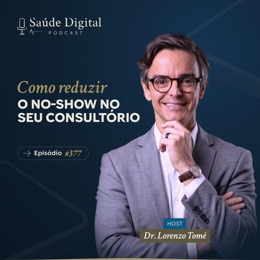SD377 - Como reduzir o No-Show no seu consultório