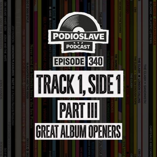 Ep 340: Track 1, Side 1 III (Great Album Openers)