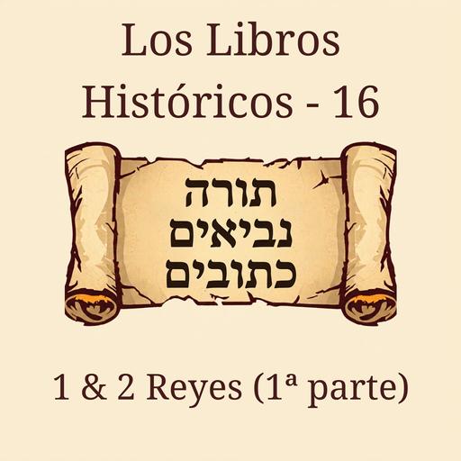 16 1 & 2 Reyes (1ª parte)