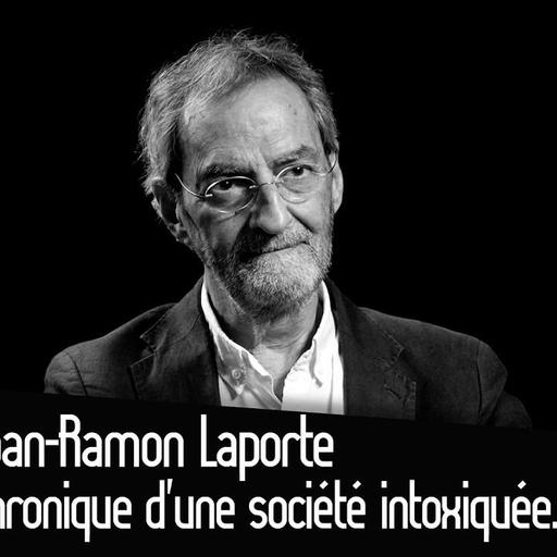 Joan-Ramon Laporte : Chronique d’une société intoxiquée.