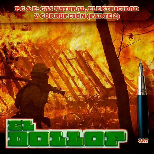 PG&E: Gas Natural, Electricidad y Corrupción (Parte 2) - E387
