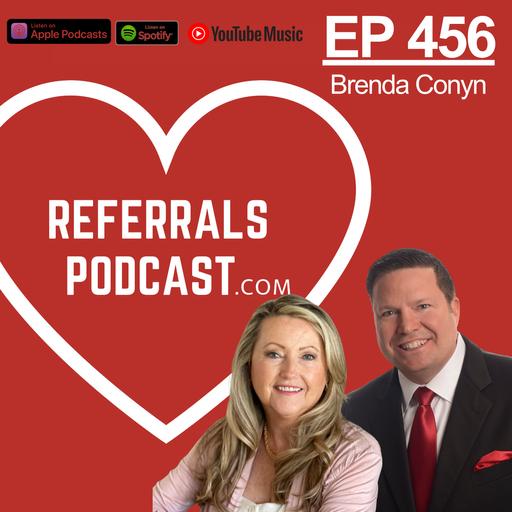 456 - 39 Referrals...But That Wasn't the Best Part with Host Michael J Maher and Guest Brenda Conyn