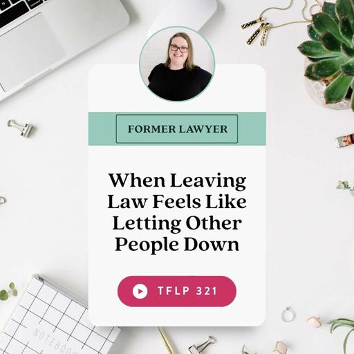 When Leaving Law Feels Like Letting Other People Down