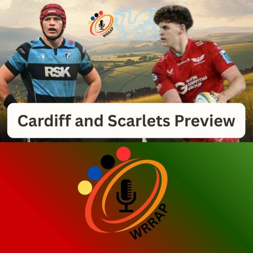Cardiff and Scarlets season previews | Wales vs USA WXV Preview | WRRAP