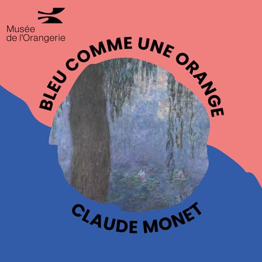 Bleu comme une orange : Monet et l'impressionnisme