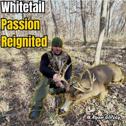 I Stopped Chasing Fame to Save My Family | The Truth About Hunting | W. Ryan Glitsky