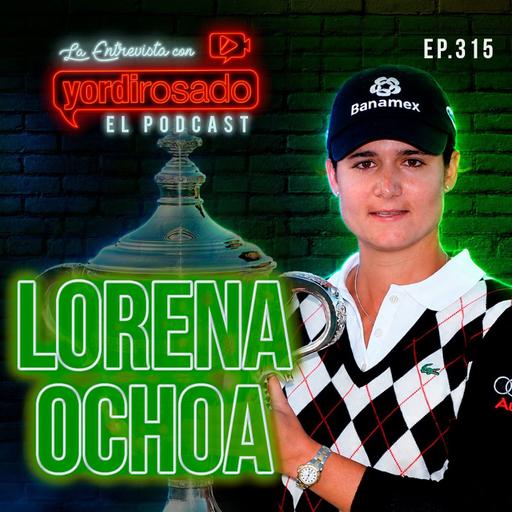 LORENA OCHOA: EL PRECIO DE SER LA MEJOR DEL MUNDO