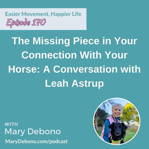 The Missing Piece in Your Connection With Your Horse: A Conversation with Leah Astrup