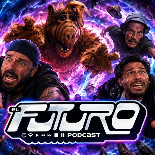 ALF Wacho - El Futuro Podcast 319