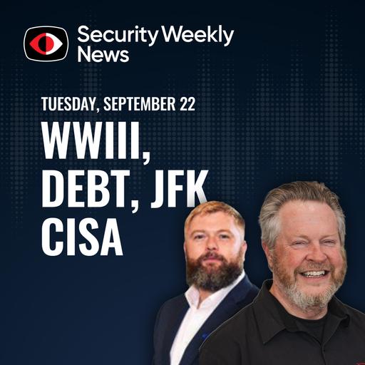 WWIII, Debt, JFK, CISA, SUSE, OpenAI, Google, DORA, Aaran Leyland, and More - SWN #618