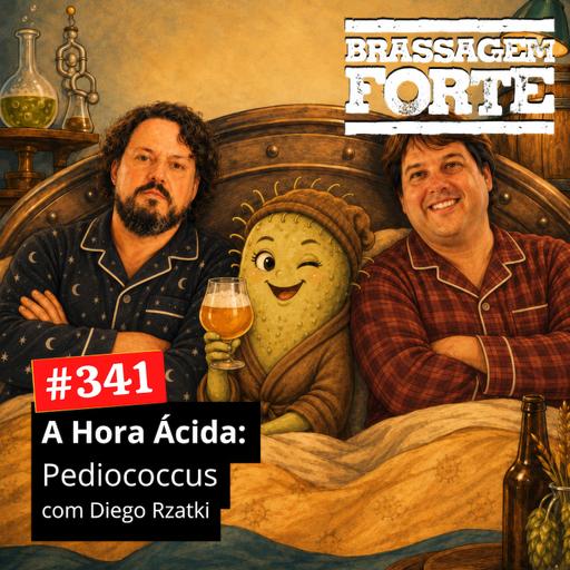 #341 - A Hora Ácida #15: Pediococcus