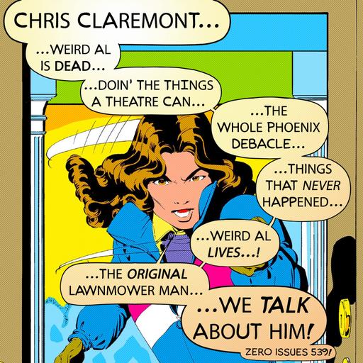 539: Chris Claremont…We Talk about Him!