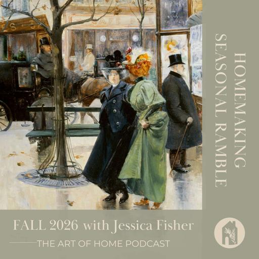 Fall Homemaking Ramble 2026 with Jessica Fisher