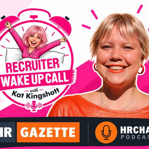 Recruiter Wake Up Call Podcast Preview with Kat Kingshott