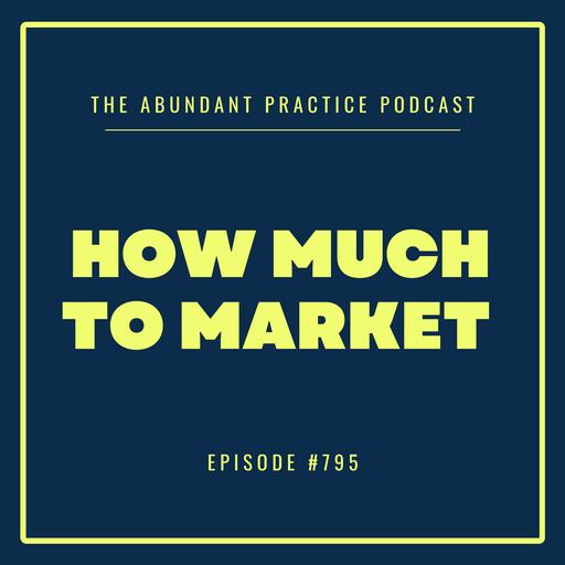 Episode #795: How Much to Market