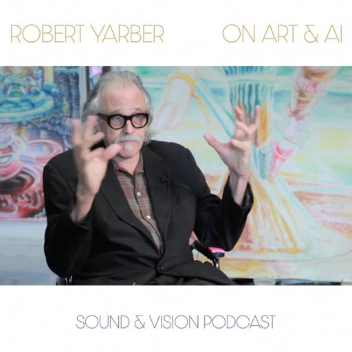 Robert Yarber (on A.I. & Tech in Art)