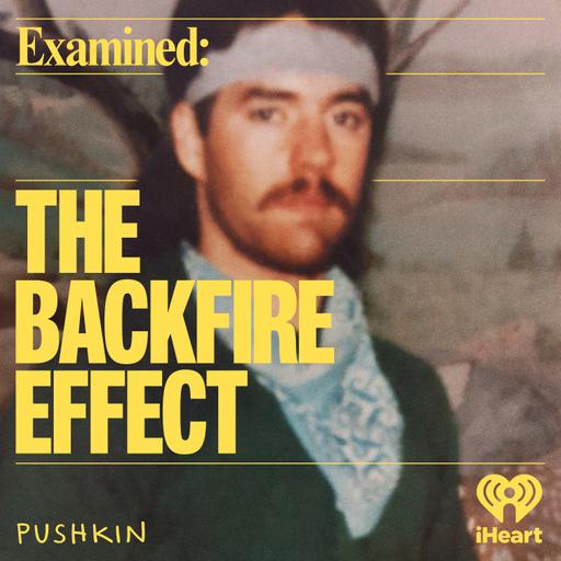 From "Examined: The Backfire Effect"
