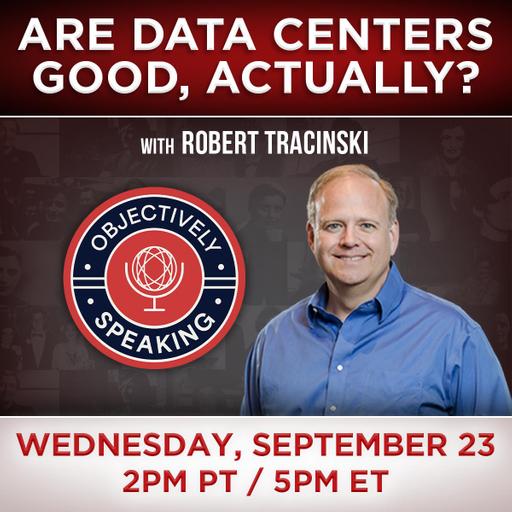 Are Data Centers Good, Actually? with Robert Tracinski