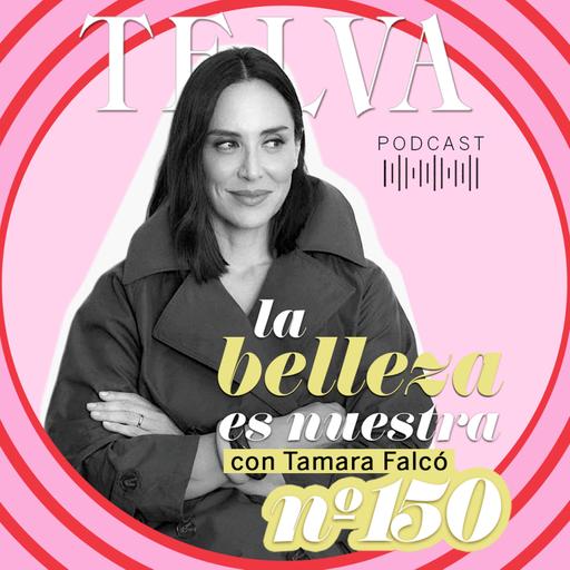 E150: Hablando de belleza, fe y equilibrio emocional, con Tamara Falcó