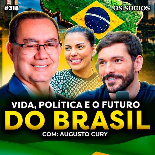 AUGUSTO CURY: VIDA, POLÍTICA E O FUTURO DO BRASIL | Os Sócios 317