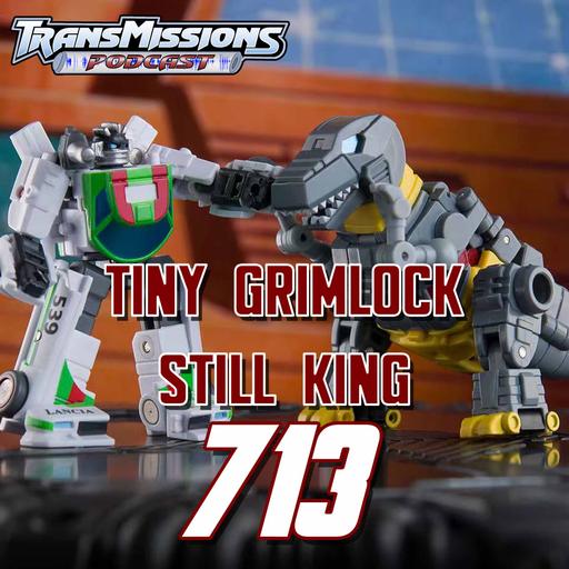 Tiny Grimlock Still King! - TransMissions 713