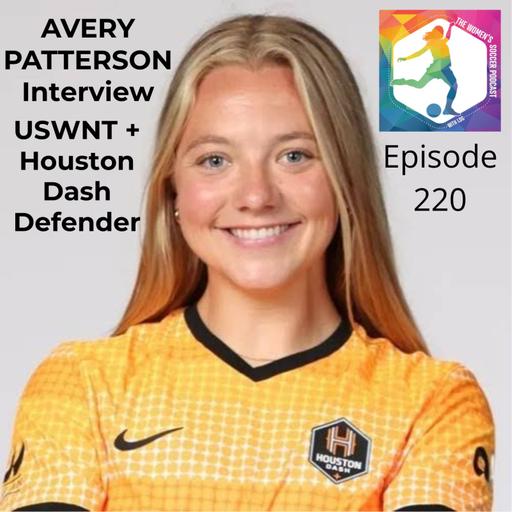 Avery Patterson on Blockbuster USWNT vs Spain Matches, the Women's World Cup & Houston's NWSL Playoff Push