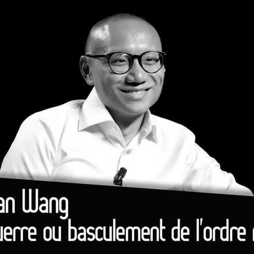 Dan Wang : Menace de guerre ou basculement de l’ordre mondial ?