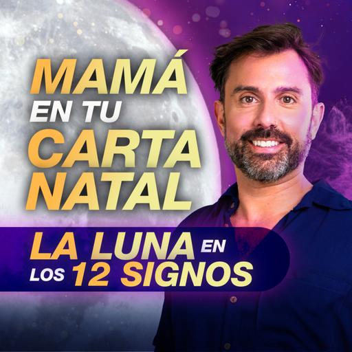 🌙 LA LUNA y TU MAMÁ en los 12 SIGNOS - Astrología