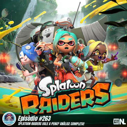 Nintendo POWdcast #263 – Splatoon Raiders Vale a Pena? Análise Completa