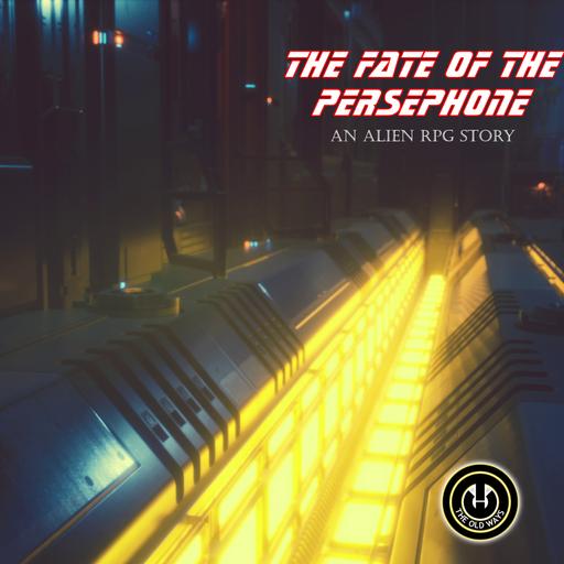 Alien RPG - The Fate of the Persephone - Part Two