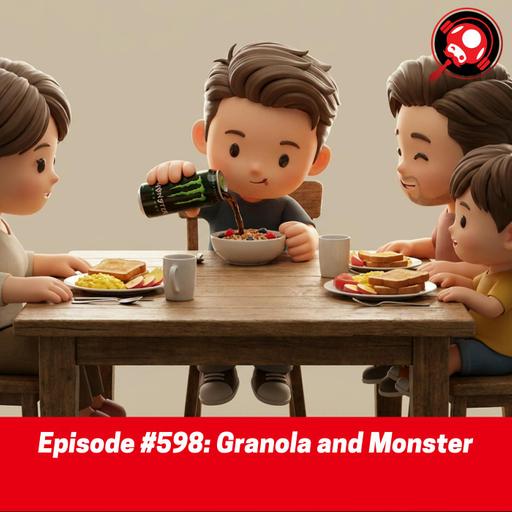 #598: Granola and Monster