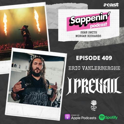EP. 409 - Eric Vanlerberghe (I Prevail)