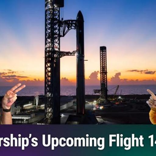 TWiS 229: Is It Starship's Time? - Test Flight 14 to Orbit