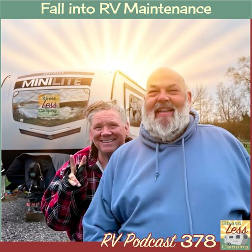 Fall into RV Maintenance - Episode 378