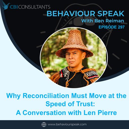 Why Reconciliation Must Move at the Speed of Trust: A Conversation with Len Pierre