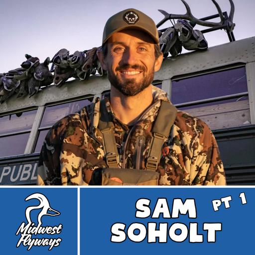 Sam Soholt; Chasing a Life Outdoors Pt. 1
