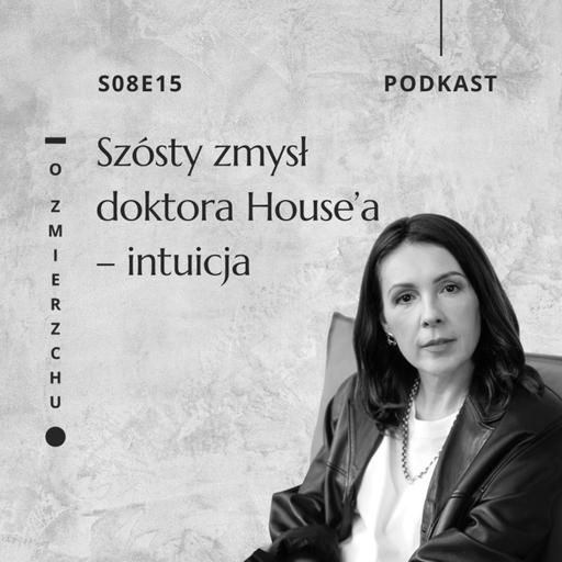 S08E15 Szósty zmysł doktora House’a – intuicja – O Zmierzchu