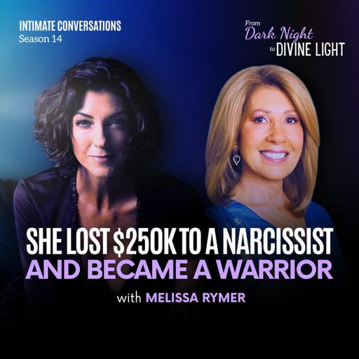 She Lost $250K to a Narcissist & Became a Warrior With Melissa Rymer