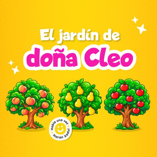 El jardín de doña Cleo 291 | Cuentos infantiles