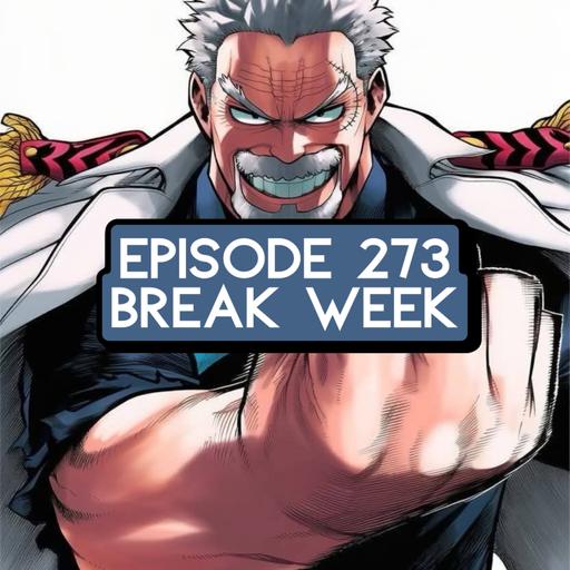 Episode 273: ONE PIECE Break Week & Super Chats