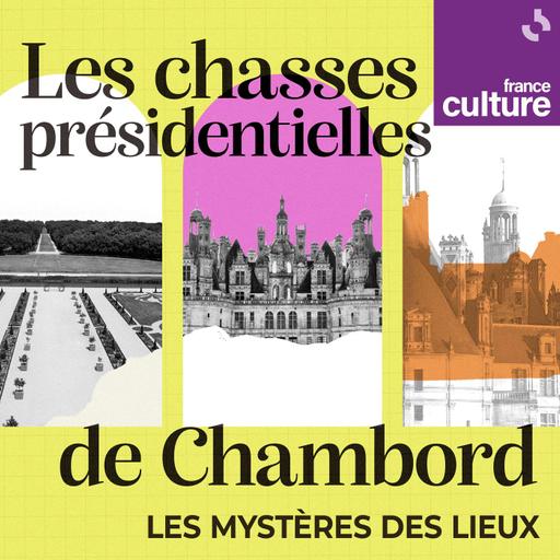 Chambord, château de chasse et de pouvoir 1/2 : Le poids des traditions