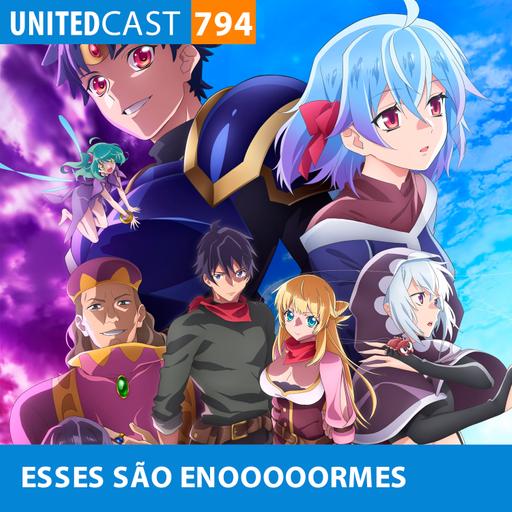 UNITEDcast #794 - Animes com nome tão longos que são praticamente a sinopse da obra inteira...