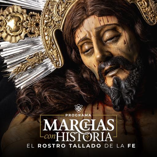 Marchas con Historia, El rostro tallado de la fe.