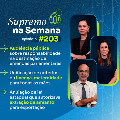 #EP203 - Supremo na Semana
