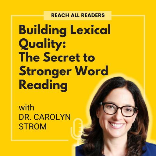 Building Lexical Quality: The Secret to Stronger Word Reading