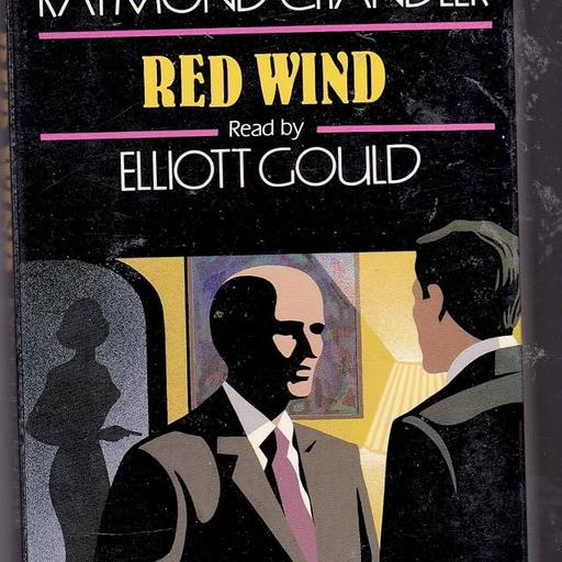 Episode 682 - Two Gusts of "Red Wind" (Adventures of Philip Marlowe)