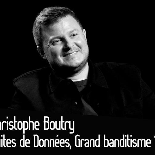 Christophe Boutry : Fuites de Données, Grand banditisme ?