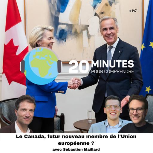 #147 : Le Canada, futur nouveau membre de l'Union européenne ?