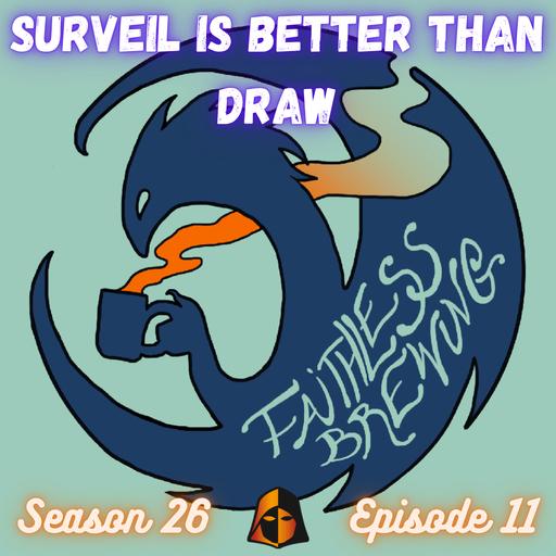 Surveil Is Better than Draw: How to Brew Reality Fracture, Part 1