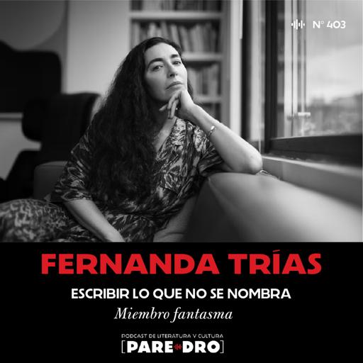 Fernanda Trías. Escribir lo que no se nombra